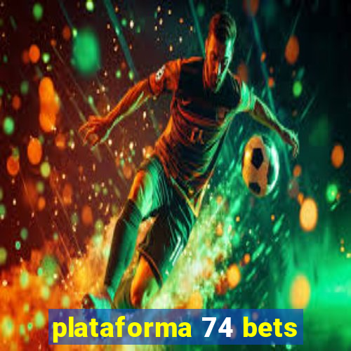 plataforma 74 bets