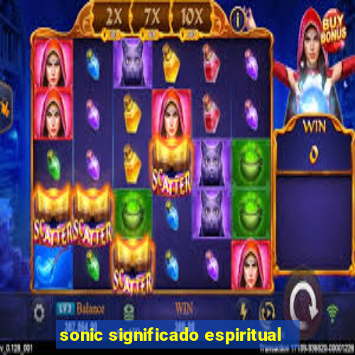 sonic significado espiritual