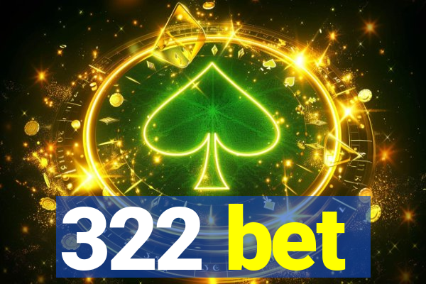 322 bet