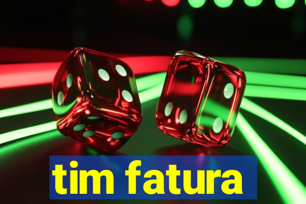 tim fatura