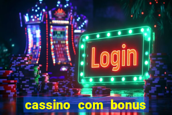 cassino com bonus no cadastro sem depósito