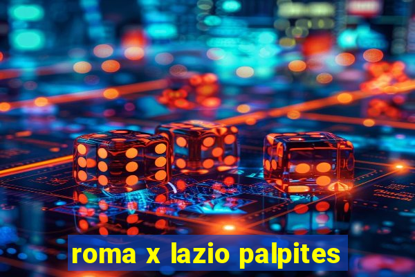 roma x lazio palpites