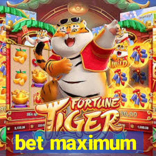 bet maximum