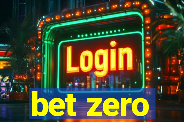 bet zero