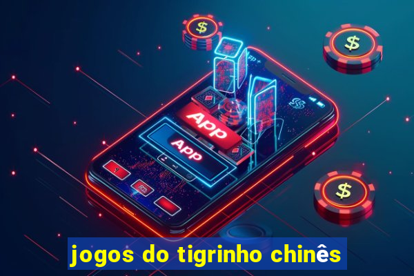 jogos do tigrinho chinês