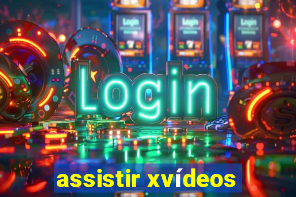 assistir xvídeos