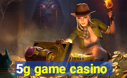 5g game casino