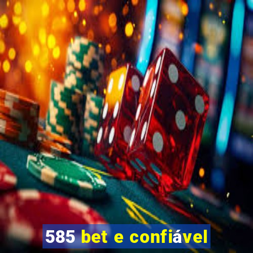 585 bet e confiável