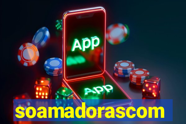 soamadorascom